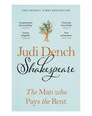 Shakespeare - The Man who Pays the Rent by Dame Judi Dench