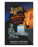 Sherlock Holmes and the Mystery of the Forgotten Password by Bruno Vincent