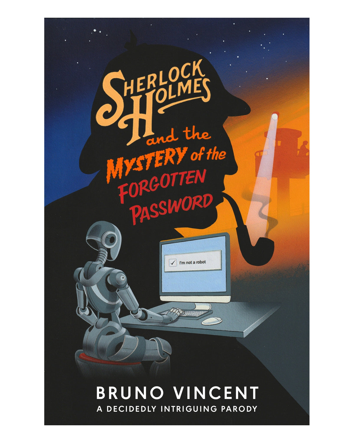 Sherlock Holmes and the Mystery of the Forgotten Password by Bruno Vincent