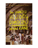 Shortest History of Democracy by John Keane