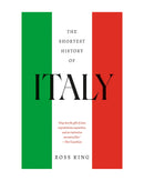 Shortest History of Italy by Ross King