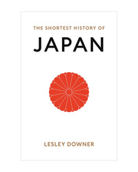 Shortest History of Japan by Lesley Downer