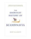 Shortest History of Scandinavia by Mart Kuldkepp