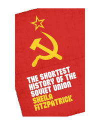 Shortest History of the Soviet Union by Sheila Fitzpatrick