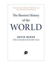 Shortest History of the World by David Baker
