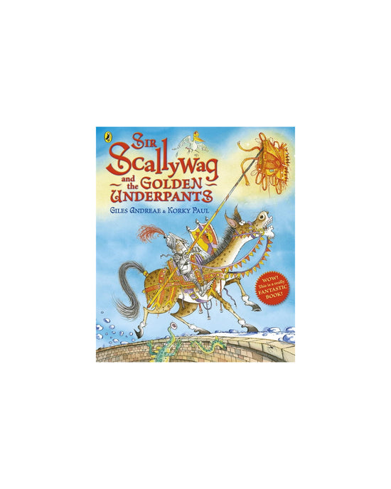 Sir Scallywag and the Golden Underpants: Giles Andreae and Korky Paul