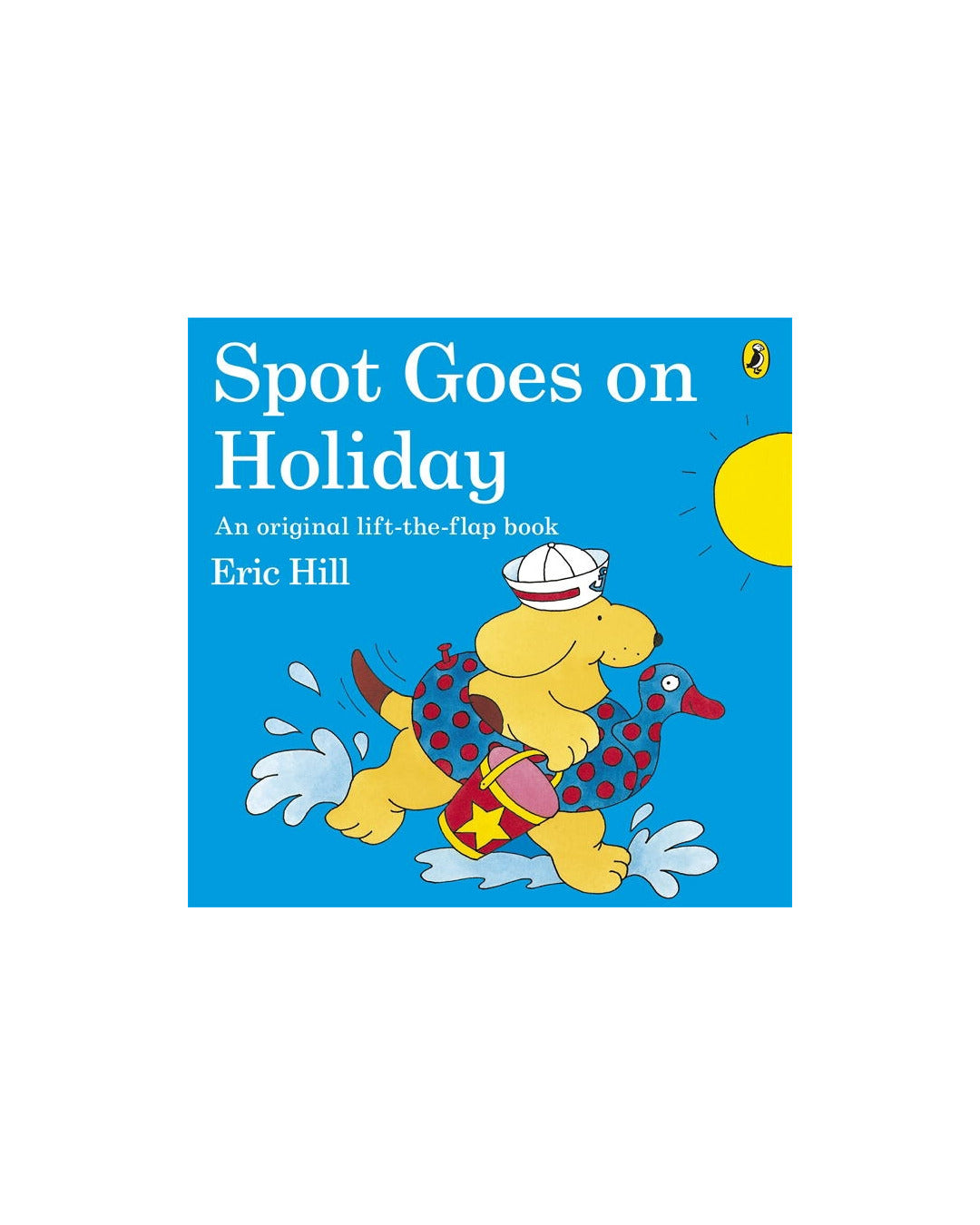 Spot Goes on Holiday: Eric Carle by Eric Hill
