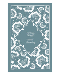 Street Haunting by Virginia Woolf