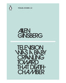 Television Was a Baby Crawling Toward That Death Chamber by Allen Ginsberg