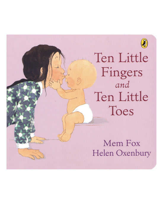 Ten Little Fingers and Ten Little Toes: Mem Fox