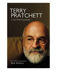 Terry Pratchett A Life with Footnotes by Rob Wilkins