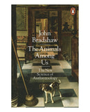 The Animals Among Us by John Bradshaw