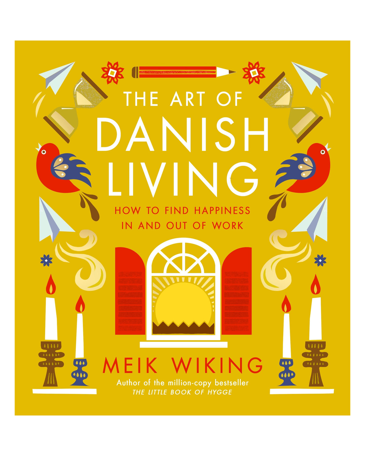 The Art of Danish Living by Meik Wiking