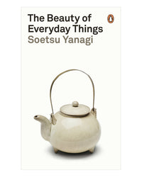 The Beauty of Everyday Things by Soetsu Yanagi