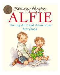 The Big Alfie and Annie Rose Story Book by Shirley Hughes