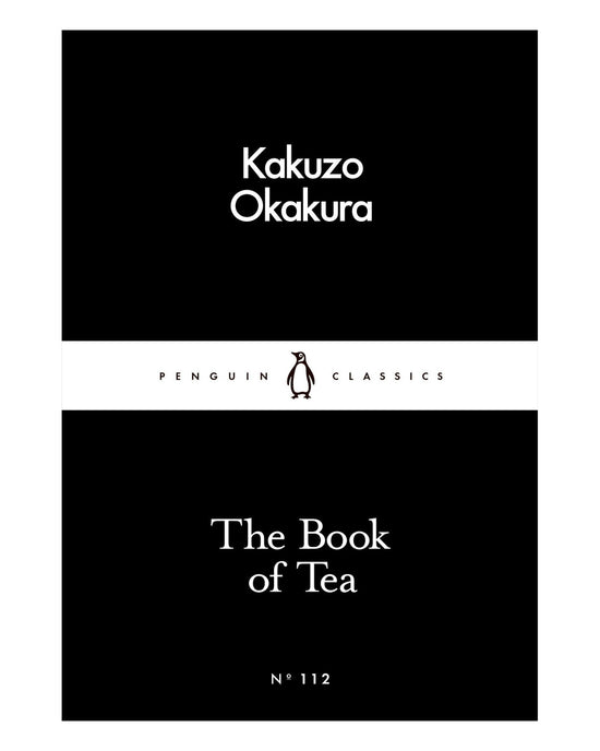 The Book of Tea: Okakura; Kakuzo