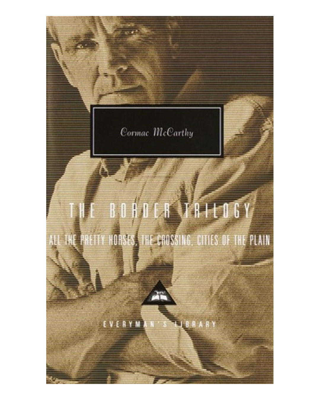 The Border Triology All the Pretty Horses The Crossing Cities of the Plain by Cormac McCarthy