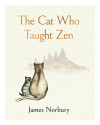The Cat Who Taught Zen by James Norbury