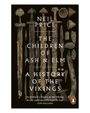 The Children of Ash and Elm by Neil Price