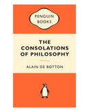 The Consolations of Philosophy by Alain de Botton