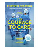 The Courage to Care by Christie Watson