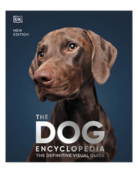 The Dog Encyclopedia: 2nd Edition DK