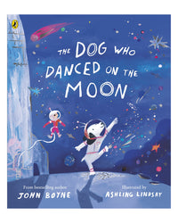 The Dog Who Danced on the Moon by John Boyne