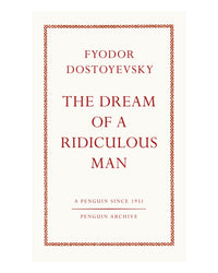 The Dream of a Ridiculous Man by Fyodor Dostoyevsky