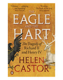 The Eagle and the Hart by Helen Castor