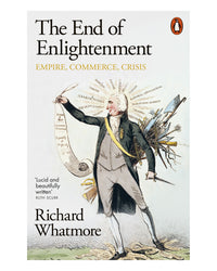 The End of Enlightenment by Richard Whatmore