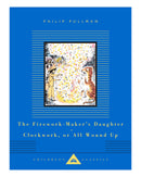 The Firework-Maker's Daughter, Clockwork, or All Wound Up by Philip Pullman