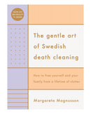 The Gentle Art of Swedish Death Cleaning by Margareta Magnusson