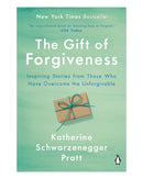 The Gift of Forgiveness by Katherine Schwarzenegger Pratt