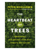 The Heartbeat of Trees by Peter Wohlleben