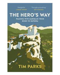 The Heros Way by Tim Parks