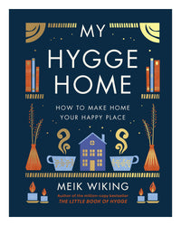 The Hygge Home by Meik Wiking