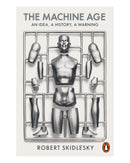 The Machine Age by Robert Skidelsky