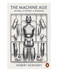 The Machine Age by Robert Skidelsky