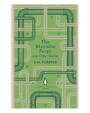 The Machine Stops and Other Stories by E M Forster