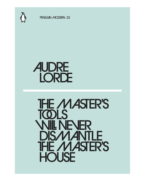 The Masters Tools Will Never Dismantle The Masters House
