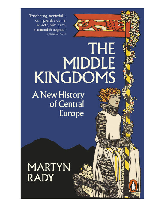 The Middle Kingdoms: Martyn Rady