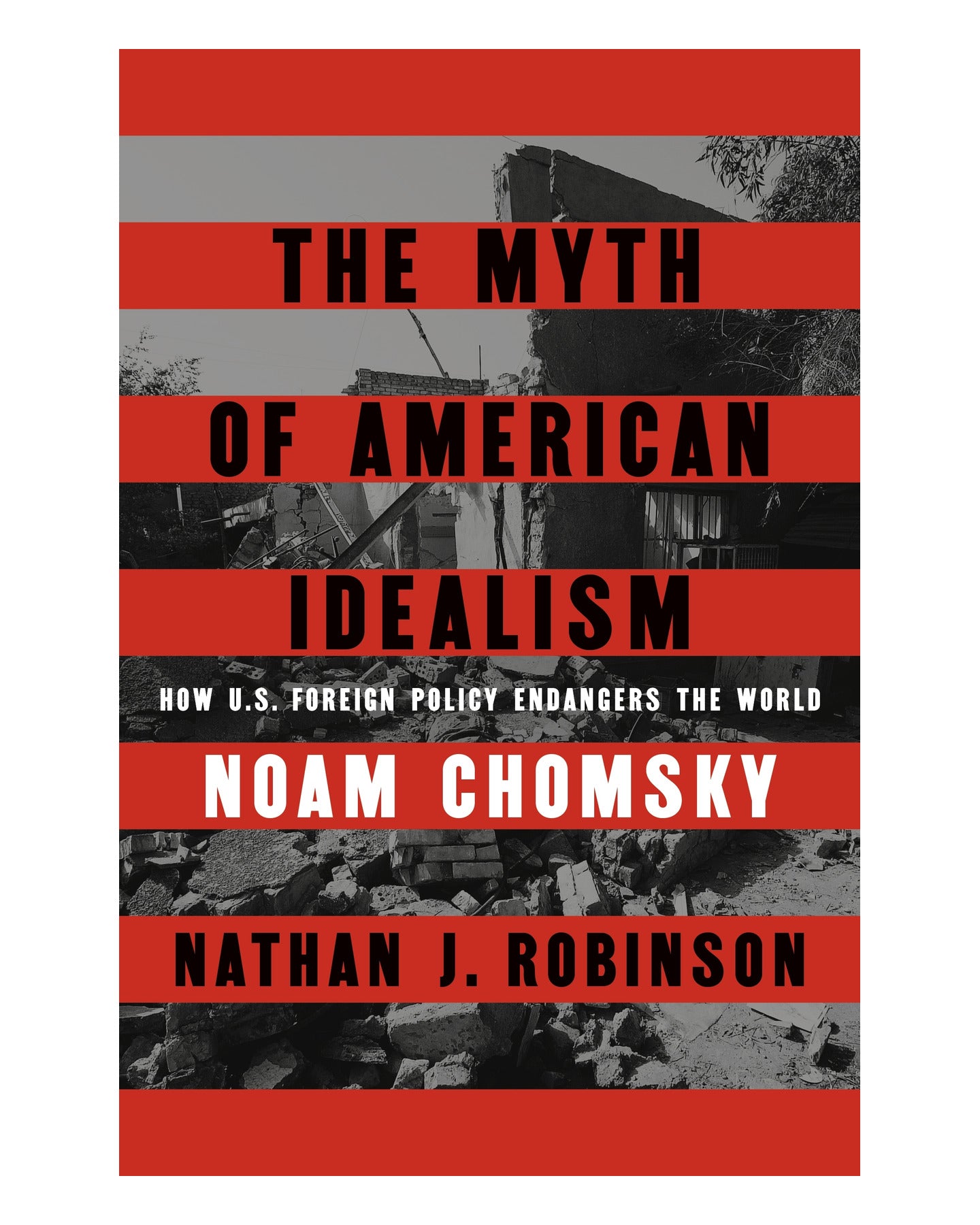 The Myth of American Idealism by Nathan J. Robinson