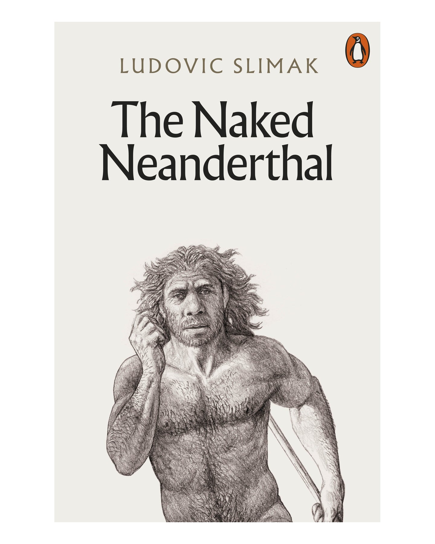 The Naked Neanderthal by Ludovic Slimak