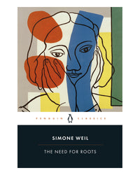 The Need for Roots by Simone Weil