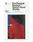 The Penguin Book of French Short Stories: Colette to NDiaye by Various