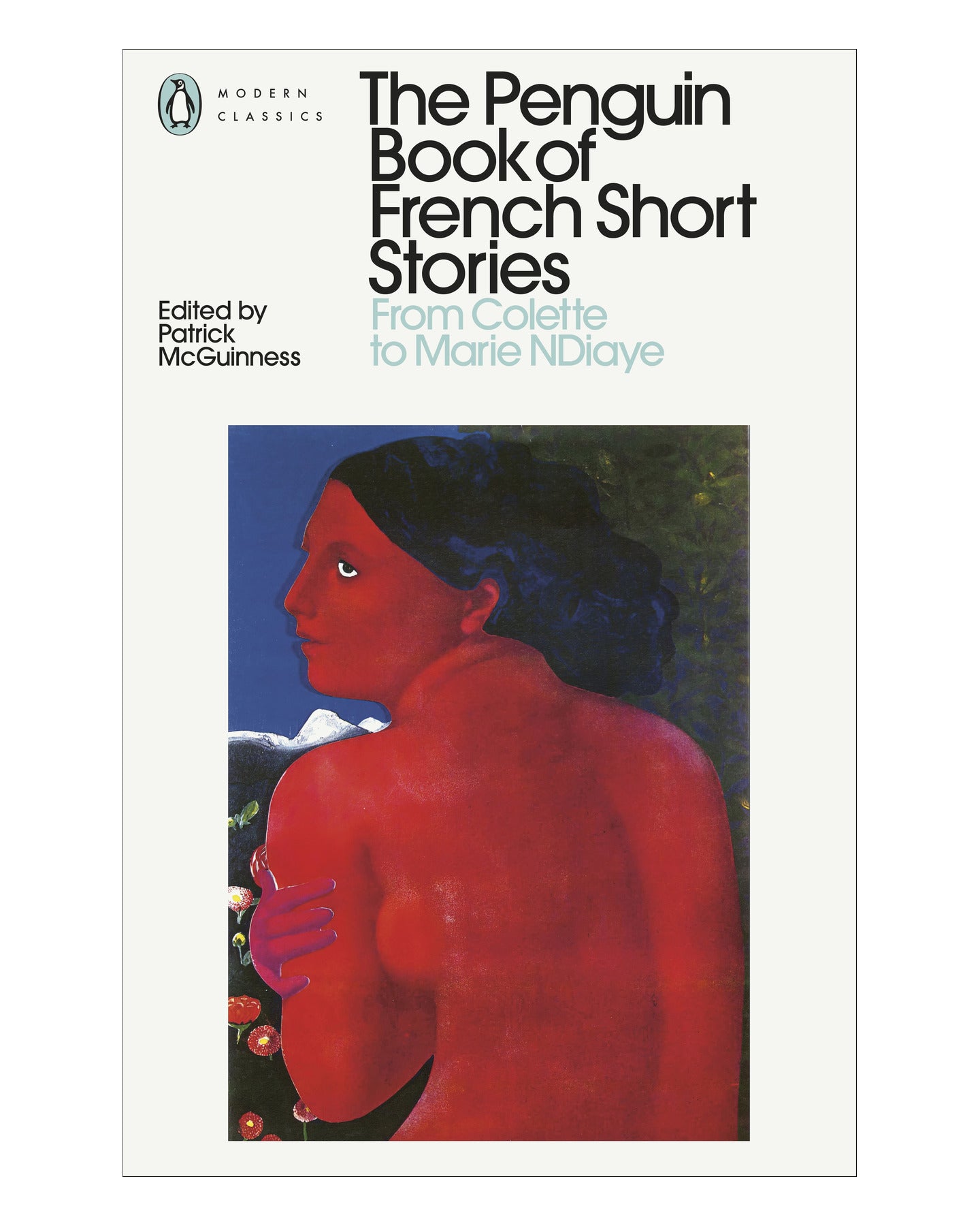 The Penguin Book of French Short Stories: Colette to NDiaye by Various
