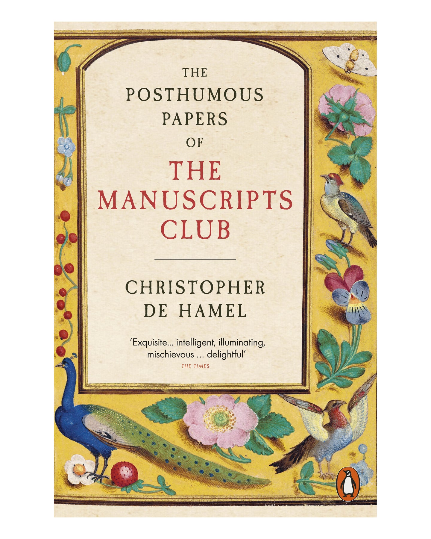 The Posthumous Papers of the Manuscripts by Christopher de Hamel