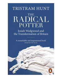 The Radical Potter by Tristram Hunt
