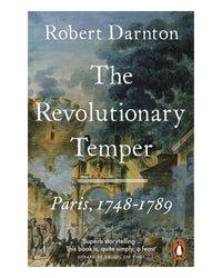 The Revolutionary Temper by Robert Darnton