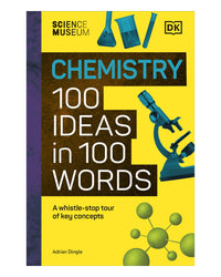 The Science Museum Chemistry 100 Ideas by DK